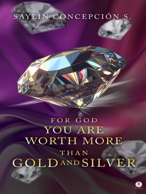 cover image of For God You are Worth More than Gold and Silver
